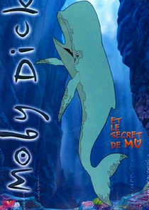 Moby Dick et le secret de Mu Ne Zaman?'
