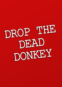 Drop the Dead Donkey Ne Zaman?'