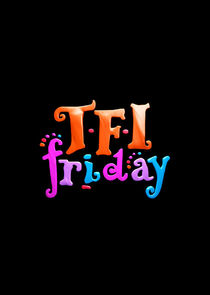 TFI Friday Ne Zaman?'