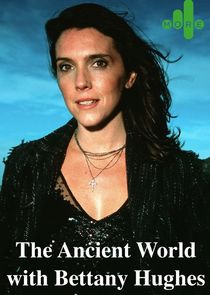 The Ancient World with Bettany Hughes Ne Zaman?'
