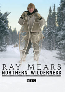 Ray Mears Northern Wilderness Ne Zaman?'