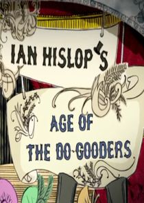 Ian Hislop's Age of the Do-Gooders Ne Zaman?'