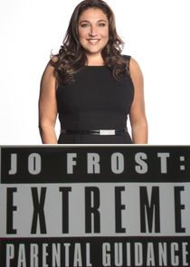 Jo Frost: Extreme Parental Guidance Ne Zaman?'