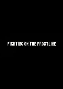 Fighting on the Frontline Ne Zaman?'