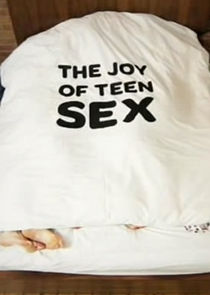 The Joy of Teen Sex Ne Zaman?'