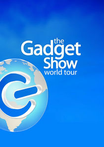 The Gadget Show: World Tour Ne Zaman?'