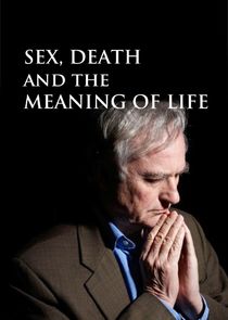 Sex, Death and the Meaning of Life Ne Zaman?'
