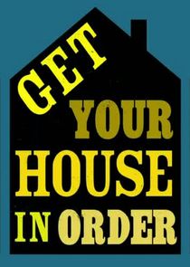 Get Your House in Order Ne Zaman?'