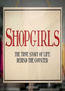 Shopgirls: The True Story of Life Behind the Counter Ne Zaman?'