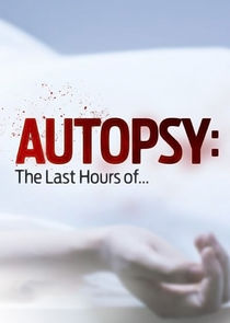 Autopsy: The Last Hours Of... Ne Zaman?'