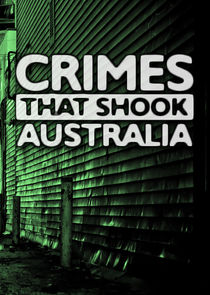 Crimes That Shook Australia Ne Zaman?'