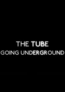The Tube: Going Underground Ne Zaman?'