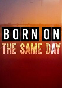 Born on the Same Day Ne Zaman?'