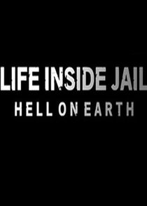 Life Inside Jail: Hell on Earth Ne Zaman?'