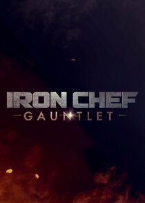 Iron Chef Gauntlet Ne Zaman?'