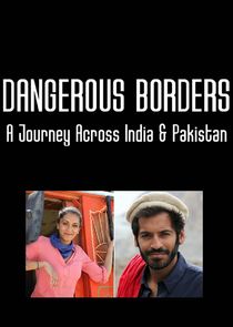 Dangerous Borders: A Journey across India & Pakistan Ne Zaman?'