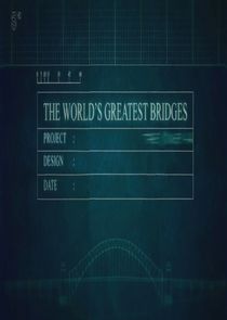 World's Greatest Bridges Ne Zaman?'