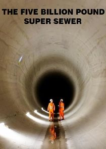 The Five Billion Pound Super Sewer Ne Zaman?'