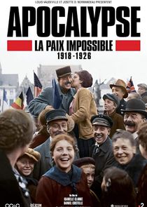 Apocalypse: La paix impossible (1918-1926) Ne Zaman?'