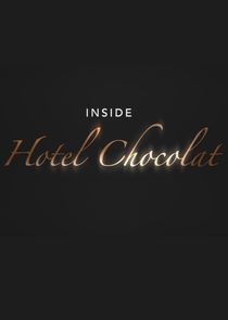 Inside Hotel Chocolat Ne Zaman?'