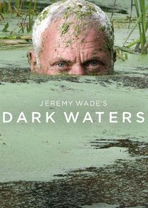 Jeremy Wade's Dark Waters Ne Zaman?'