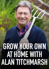 Grow Your Own at Home with Alan Titchmarsh Ne Zaman?'