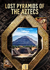 Lost Pyramids of the Aztecs Ne Zaman?'