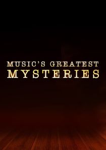 Music's Greatest Mysteries Ne Zaman?'