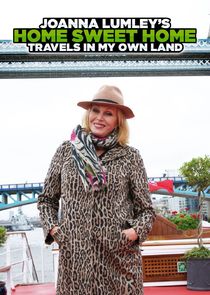 Joanna Lumley's Home Sweet Home: Travels in My Own Land Ne Zaman?'