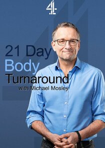 21 Day Body Turnaround with Michael Mosley Ne Zaman?'