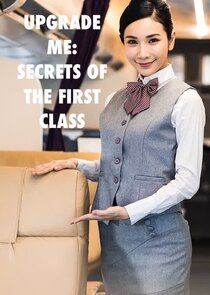 Upgrade Me: Secrets of the First Class Ne Zaman?'