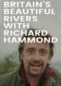 Britain's Beautiful Rivers with Richard Hammond Ne Zaman?'