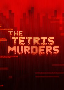 The Tetris Murders Ne Zaman?'