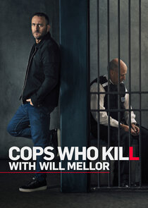 Cops Who Kill with Will Mellor Ne Zaman?'