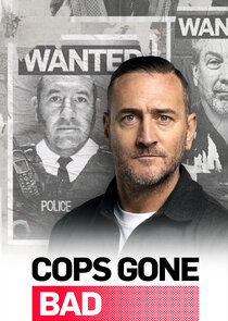 Cops Gone Bad with Will Mellor Ne Zaman?'