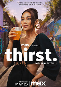 Thirst with Shay Mitchell Ne Zaman?'