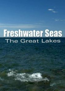 Freshwater Seas: The Great Lakes Ne Zaman?'