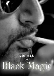Dennis vs. Black Magic Ne Zaman?'