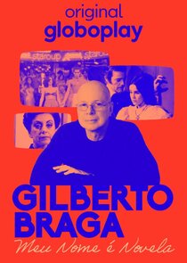 Gilberto Braga - Meu Nome É Novela Ne Zaman?'