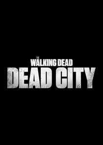 The Walking Dead: Dead City Ne Zaman?'