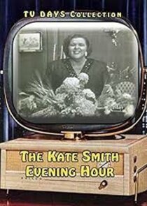 The Kate Smith Evening Hour Ne Zaman?'