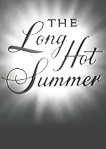 The Long, Hot Summer Ne Zaman?'