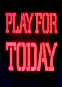Play for Today Ne Zaman?'