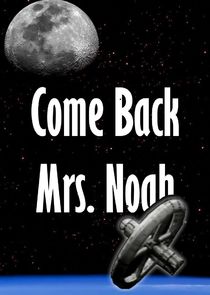 Come Back Mrs. Noah Ne Zaman?'