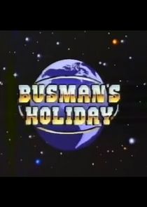 Busman's Holiday Ne Zaman?'