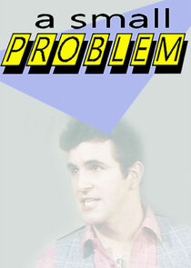 A Small Problem Ne Zaman?'