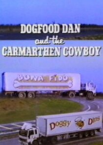 Dogfood Dan and the Carmarthen Cowboy Ne Zaman?'