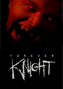 Forever Knight Ne Zaman?'