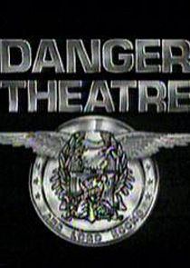 Danger Theatre Ne Zaman?'