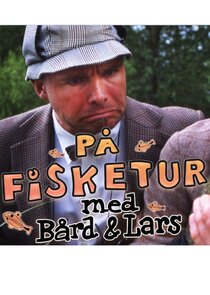 På Fisketur Med Bård og Lars Ne Zaman?'